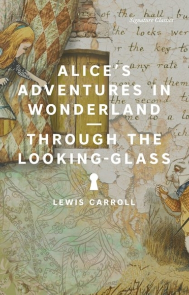 Alice's Adventures in Wonderland and Through the Looking-gla