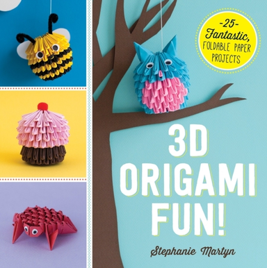 3d Origami Fun! Fantastic, Foldable Paper Projects