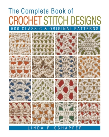 The Complete Book of Crochet Stitch Designs Classic & or