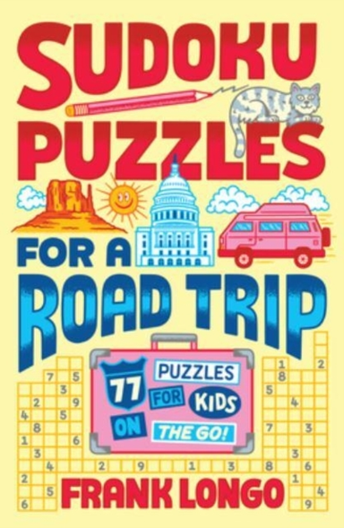 Sudoku Puzzles for a Road Trip Puzzles for Kids on the Go