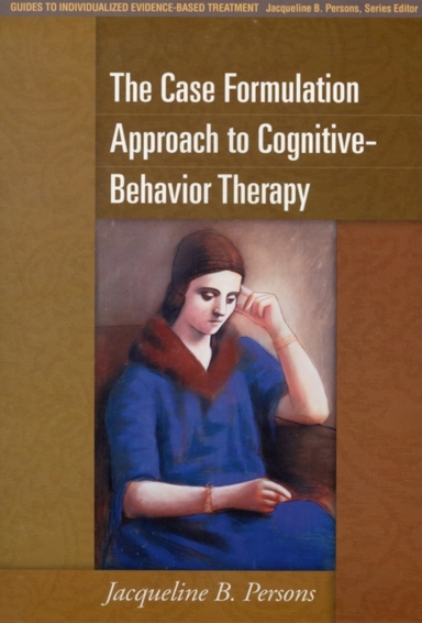 The Case Formulation Approach to Cognitive-behavior Therapy