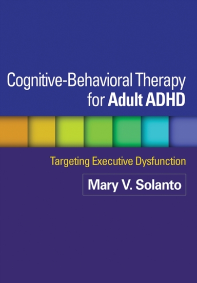 Cognitive-behavioral Therapy for Adult Adhd Targeting Execut