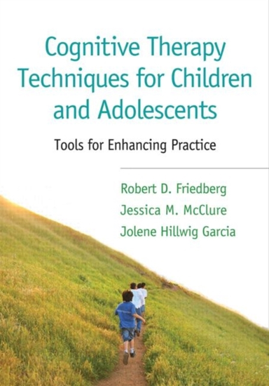 Cognitive Therapy Techniques for Children and Adolescents to