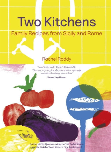 Two Kitchens Family Recipes From Sicily and Rome