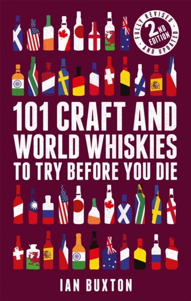 101 Craft and World Whiskies to Try Before You Die 2nd Editi