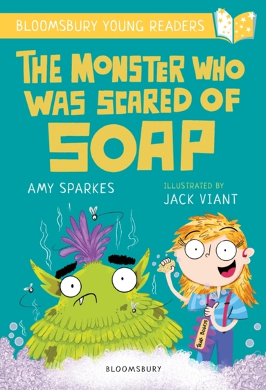 The Monster Who Was Scared of Soap: a Bloomsbury Young Reade