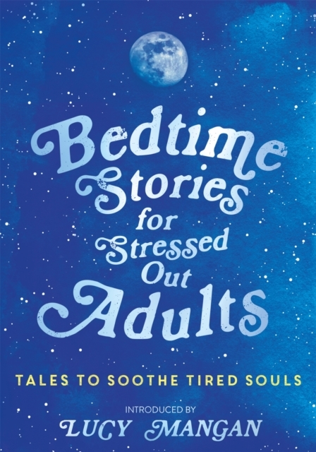 Bedtime Stories For Stressed Out Adults