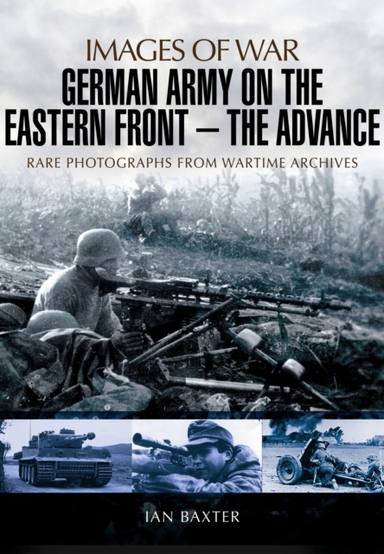 German Army on the Eastern Front: the Advance
