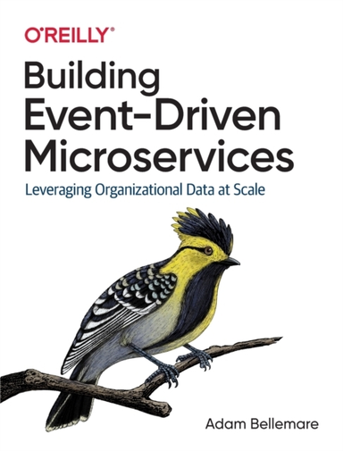Building Event-driven Microservices Leveraging Organizationa