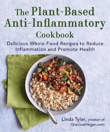 The Plant-based Anti-inflammatory Cookbook Delicious Whole-f