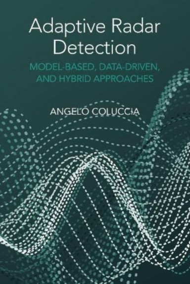 Adaptive Radar Detection: Model-based, Data-driven and Hybri