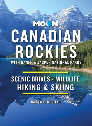 Canadian Rockies: With Banff & Jasper National Parks