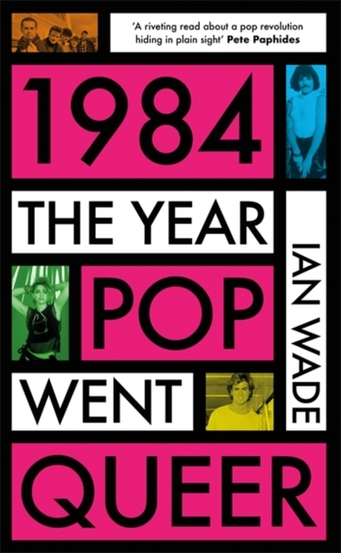 1984: the Year Pop Went Queer