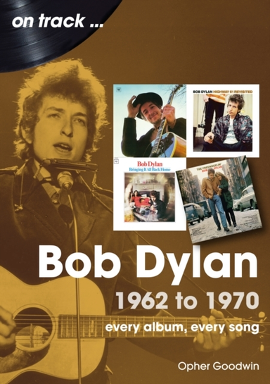 Bob Dylan 1962 to 1970