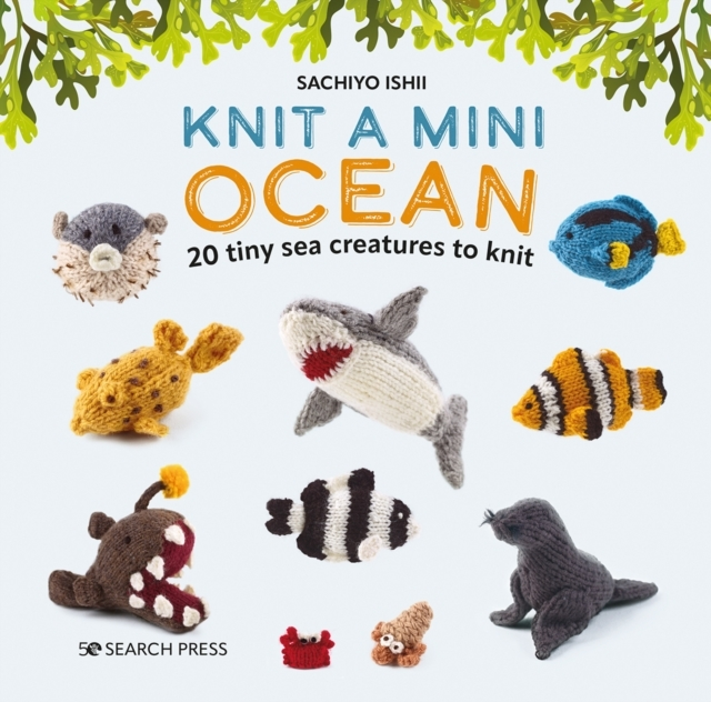 Knit a Mini Ocean Tiny Sea Creatures to Knit