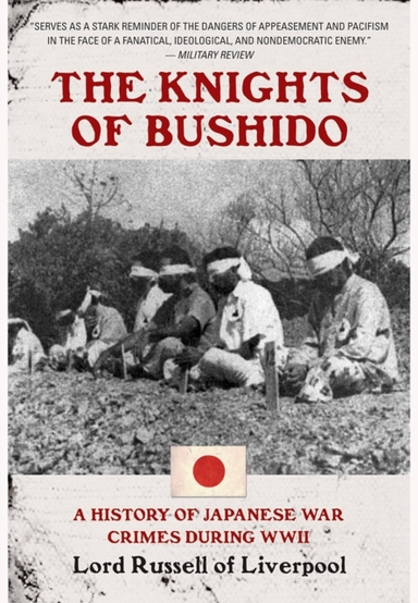 Knights of Bushido: a History of Japanese War Crimes During