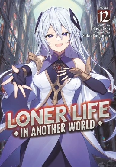Loner Life in Another World Light Novel Vol. 12