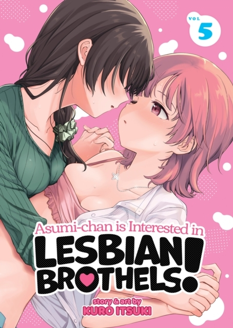 Asumi-chan Is Interested In Lesbian Brothels! Vol 5