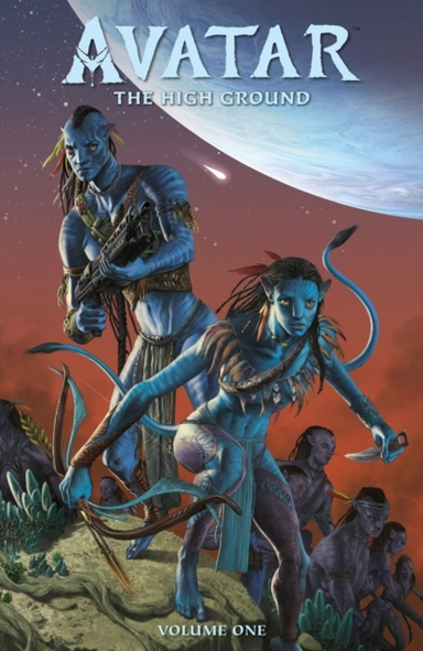 James Cameron's Avatar: the High Ground Volume 1 Advent to W