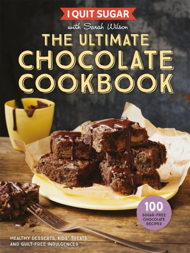I Quit Sugar the Ultimate Chocolate Cookbook Healthy Dessert