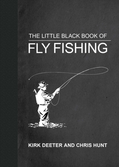The Little Black Book of Fly Fishing Tips to Make You a