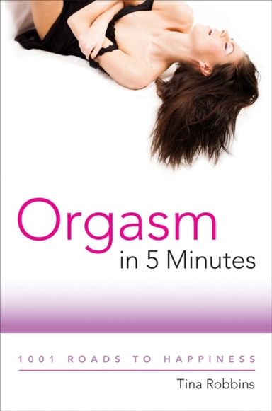 Orgasm in 5 Minutes Roads to Happiness