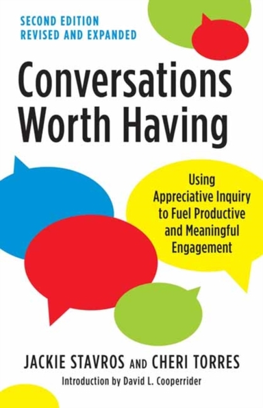 Conversations Worth Having, Second Edition Using Appreciativ