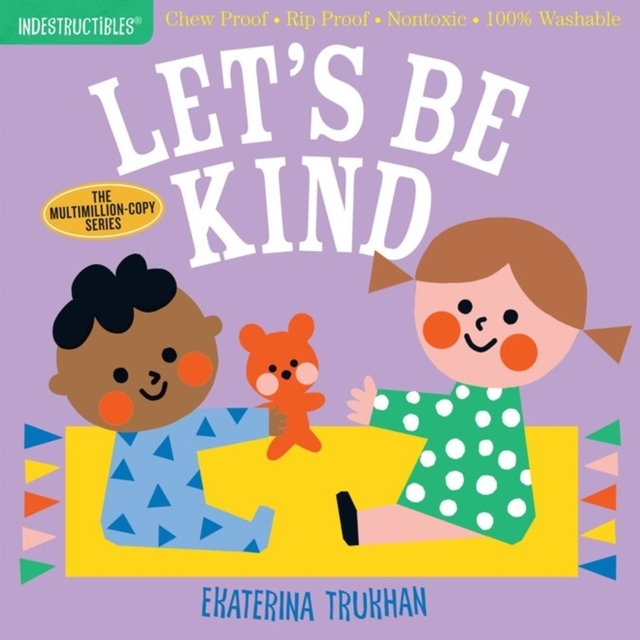 Indestructibles: Let's Be Kind a First Book of Manners Chew