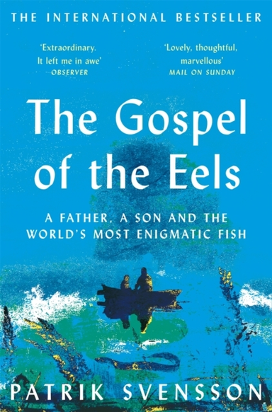 The Gospel of the Eelsa Father a Son and the World's Most E