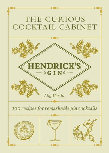 Hendricks Gins the Curious Cocktail Cabinet Recipes for