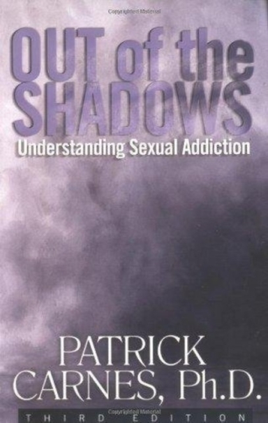 Out of the Shadows Understanding Sexual Addiction