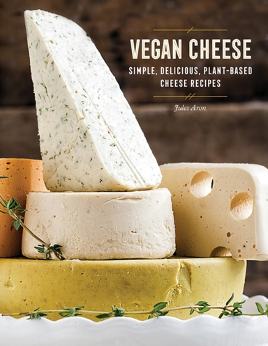 Vegan Cheesesimple Delicious Plant-based Recipes