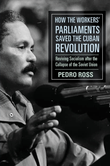 How the Workers' Parliaments Saved the Cuban Revolutionreviv
