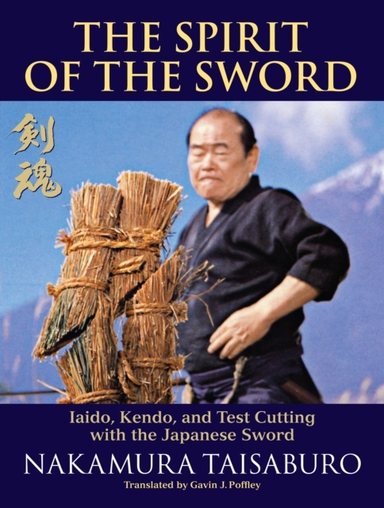 The Spirit of the Swordiaido Kendo and Test Cutting With T