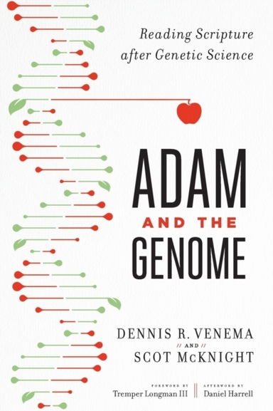 Adam and the Genome Reading Scripture After Genetic Scienc