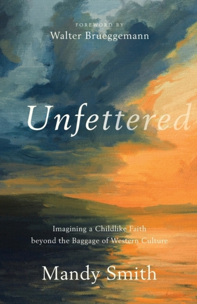 Unfettered Imagining a Childlike Faith Beyond the Baggage