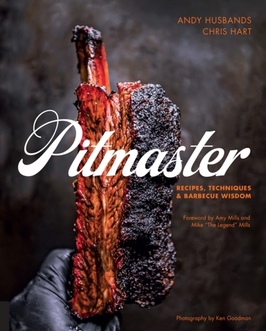 Pitmasterrecipes Techniques and Barbecue Wisdom [a Cookboo