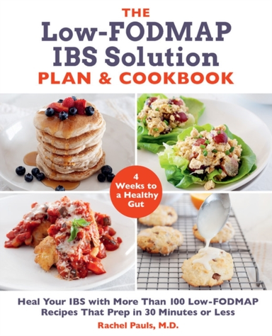 The Low-fodmap Ibs Solution Plan and Cookbook