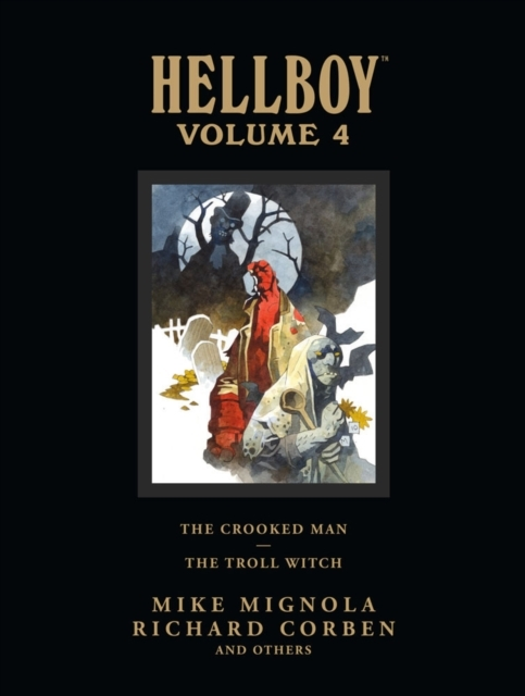 Hellboy Library Volume 4 the Crooked Man and the Troll Witc
