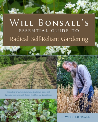 Will Bonsall's Essential Guide to Radical Self-reliant Gard
