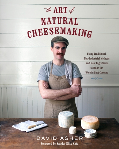 The Art of Natural Cheesemakingusing Traditional Non-indust
