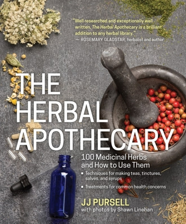 The Herbal Apothecary Medicinal Herbs and How to Use Them