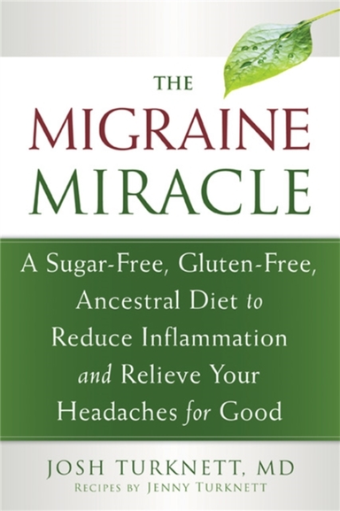 Migraine Miraclea Sugar-free Gluten-free Diet to Reduce Inf