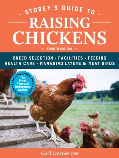 Storey's Guide to Raising Chickens 4th Editionbreed Selecti