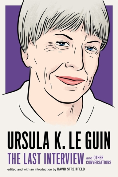 Ursula Le Guin the Last Interview