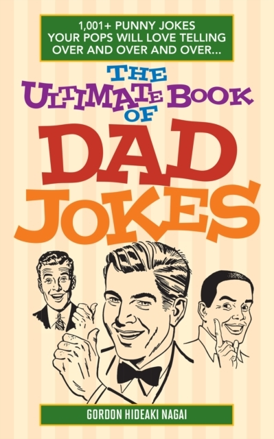 The Ultimate Book of Dad Jokes00+ Punny Jokes Your Pops W
