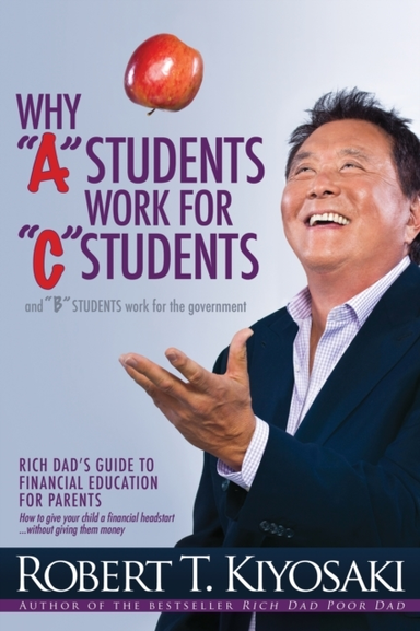 Why a Students Work for C Students and Why B Students