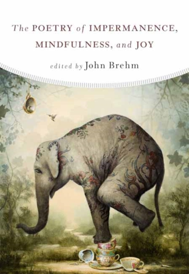The Poetry of Impermanence Mindfulness and Joy