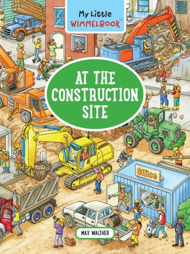 My Little Wimmelbook - at the Construction Sitea Look-and-f