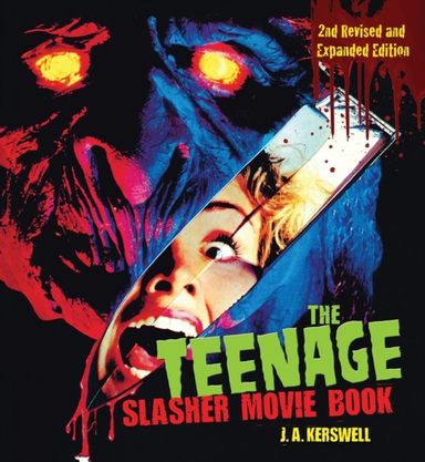 The Teenage Slasher Movie Book 2nd Revised and Expanded Edi